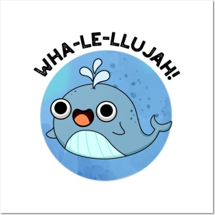 Wha-le-llujah Cute Whale Pun Posters and Art